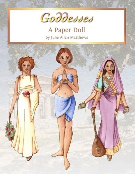 Cover for Julie Matthews · Goddess Paper Dolls (Paperback Bog) (2013)