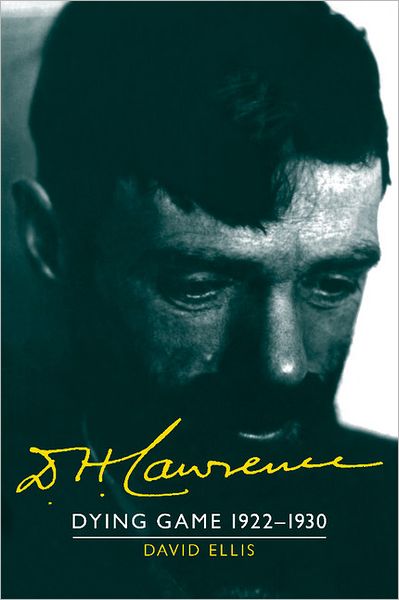 Cover for Ellis, David (University of Kent, Canterbury) · D. H. Lawrence: Dying Game 1922–1930: The Cambridge Biography of D. H. Lawrence - The Cambridge Biography of D. H. Lawrence 3 Volume Set (Paperback Book) (2011)