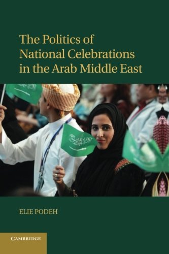 Cover for Podeh, Elie (Hebrew University of Jerusalem) · The Politics of National Celebrations in the Arab Middle East (Taschenbuch) [English And English, Reprint edition] (2014)