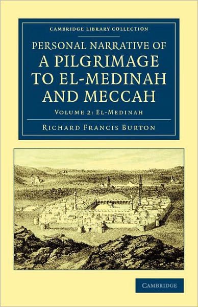 Cover for Richard Francis Burton · Personal Narrative of a Pilgrimage to El-Medinah and Meccah - Cambridge Library Collection - Travel, Middle East and Asia Minor (Paperback Book) (2011)