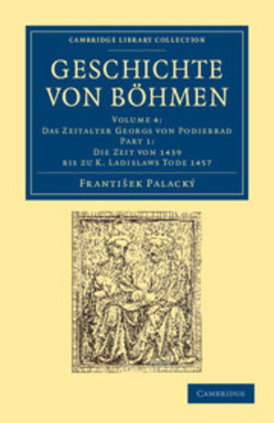 Cover for Frantisek Palacky · Geschichte von Bohmen: Grosstentheils nach Urkunden und Handschriften - Geschichte von Bohmen 5 Volume Set in 10 Paperback Parts (Paperback Book) (2012)