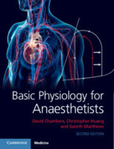Basic Physiology for Anaesthetists - David Chambers - Livros - Cambridge University Press - 9781108463997 - 25 de julho de 2019