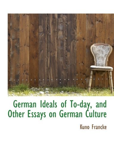 Cover for Kuno Francke · German Ideals of To-day, and Other Essays on German Culture (Paperback Bog) (2009)