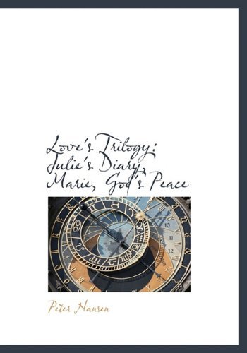 Cover for Peter Nansen · Love's Trilogy: Julie's Diary, Marie, God's Peace (Hardcover bog) (2009)