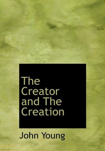 Cover for John Young · The Creator and the Creation (Hardcover bog) (2009)