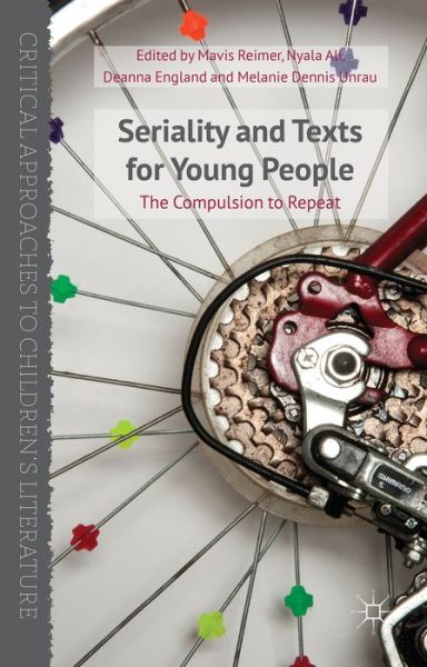 Cover for Mavis Reimer · Seriality and Texts for Young People: the Compulsion to Repeat - Critical Approaches to Children's Literature (Hardcover Book) (2014)