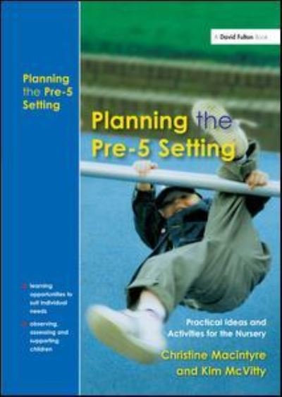 Cover for Christine Macintyre · Planning the Pre-5 Setting: Practical Ideas and Activities for the Nursery (Innbunden bok) (2016)