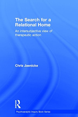 Cover for Jaenicke, Chris (in private practice, Berlin, Germany) · The Search for a Relational Home: An intersubjective view of therapeutic action - Psychoanalytic Inquiry Book Series (Hardcover Book) (2014)