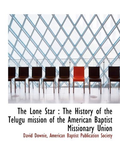Cover for David Downie · The Lone Star: the History of the Telugu Mission of the American Baptist Missionary Union (Paperback Book) (2010)