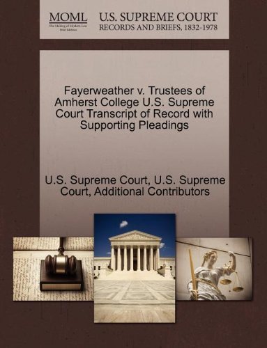 Cover for Additional Contributors · Fayerweather V. Trustees of Amherst College U.s. Supreme Court Transcript of Record with Supporting Pleadings (Pocketbok) (2011)
