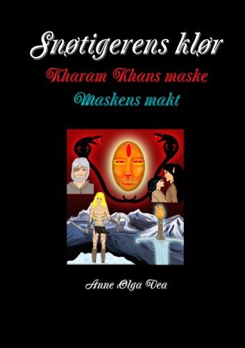 Cover for Anne Olga Vea · Snøtigerens Klør Kharam Khans Maske Maskens Makt (Paperback Bog) [Norwegian edition] (2013)