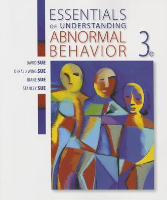 Essentials of Understanding Abnormal Behavior - Sue, Derald Wing (Teachers College, Columbia University) - Książki - Cengage Learning, Inc - 9781305639997 - 2016