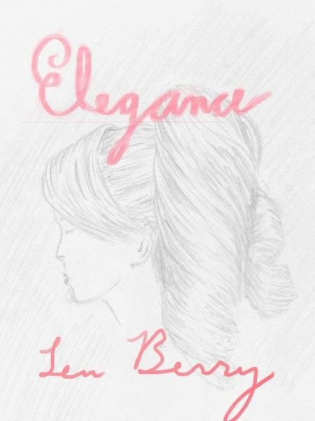 Cover for Len Berry · Elegance (Paperback Book) (2015)