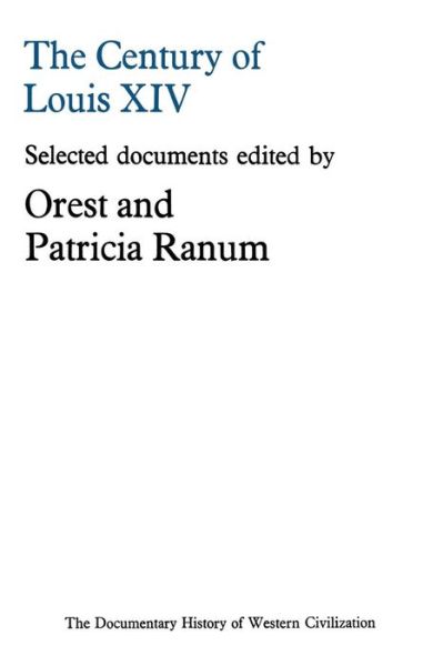 Cover for Orest Ranum · The Century of Louis XIV - Document History of Western Civilization (Paperback Book) [1st ed. 1972 edition] (1972)