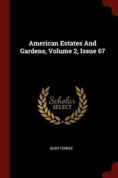 Cover for Barr Ferree · American Estates And Gardens, Volume 2, Issue 67 (Paperback Book) (2017)