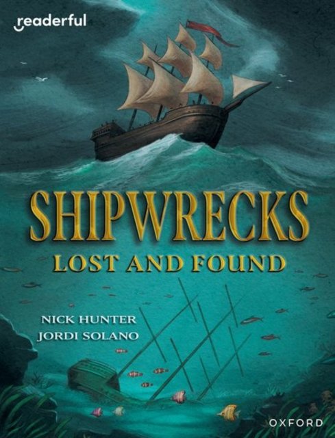 Cover for Nick Hunter · Readerful Independent Library: Oxford Reading Level 20: Shipwrecks Lost and Found - Readerful Independent Library (Paperback Bog) (2024)