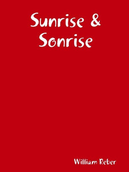 Cover for William Reber · Sunrise &amp; Sonrise (Paperback Book) (2017)