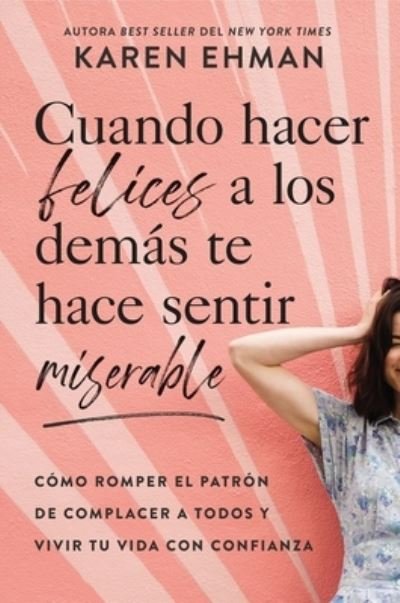 Cover for Karen Ehman · Cuando Hacer Felices a Los Dems Te Hace Sentir Miserable (N/A) (2022)