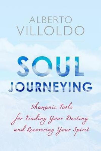 Cover for Alberto Villoldo · Soul Journeying (Paperback Bog) (2017)