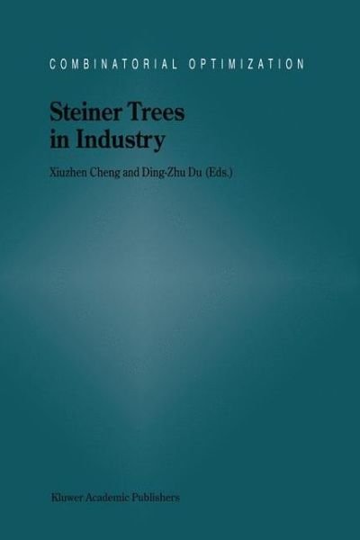 Cover for Xiuzhen Cheng · Steiner Trees in Industry - Combinatorial Optimization (Hardcover Book) (2001)