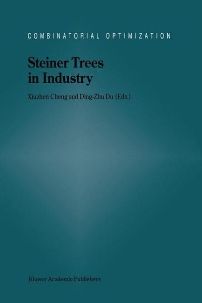 Cover for Xiuzhen Cheng · Steiner Trees in Industry - Combinatorial Optimization (Hardcover Book) (2001)