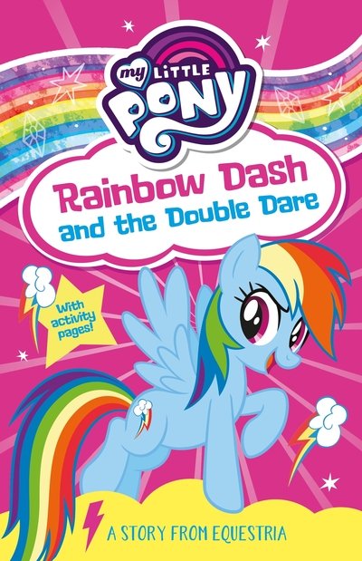My Little Pony: Rainbow Dash and the Double Dare - G. M. Berrow - Kirjat - HarperCollins Publishers - 9781405294997 - torstai 8. elokuuta 2019