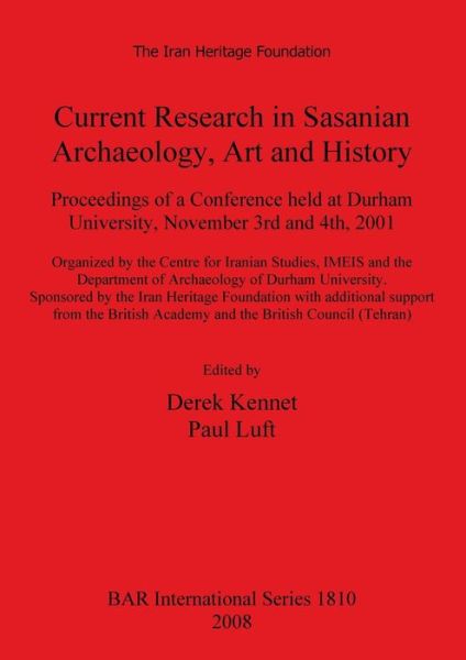 Cover for Derek Kennet · Current Research in Sasanian Archaeology, Art and History (British Archaeological Reports British Series) (Paperback Book) (2008)