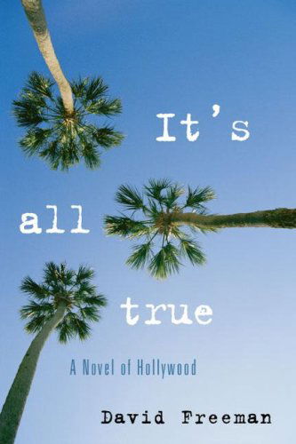 Cover for David Freeman · It's All True: a Novel of Hollywood (Paperback Book) (2007)