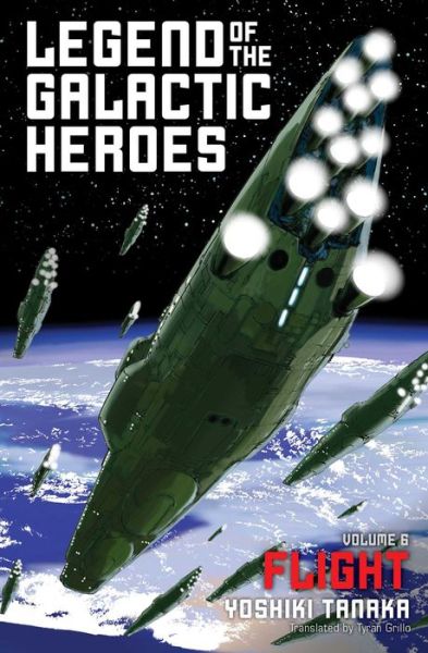 Cover for Yoshiki Tanaka · Legend of the Galactic Heroes, Vol. 6: Flight - Legend of the Galactic Heroes (Paperback Bog) (2018)