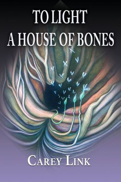 Cover for Carey Link · To Light a House of Bones (Bok) (2021)