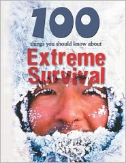 Cover for Jen Green · 100 Things You Should Know About Extreme Survival (100 Things You Should Know About... (Mason Crest)) (Hardcover Book) (2010)