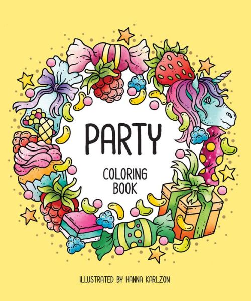 Party: Coloring Book - Hanna Karlzon - Kirjat - Gibbs M. Smith Inc - 9781423663997 - tiistai 7. helmikuuta 2023