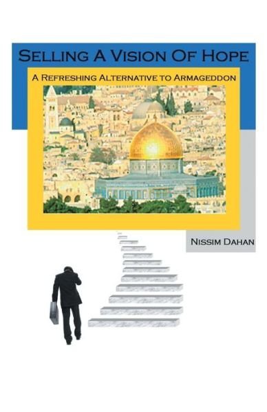 Nissim Dahan · Selling a Vision of Hope: A Refreshing Alternative to Armageddon (Paperback Book) (2007)