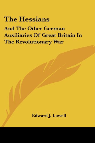 Cover for Edward J. Lowell · The Hessians: and the Other German Auxiliaries of Great Britain in the Revolutionary War (Paperback Book) (2007)