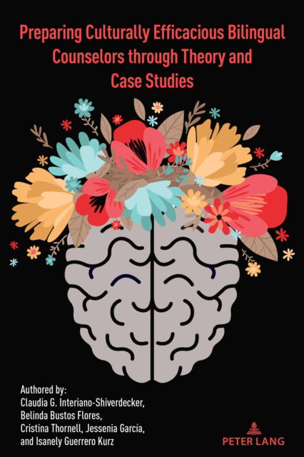 Cover for Claudia Interiano-Shiverdecker · Preparing Culturally Efficacious Bilingual Counselors through Theory and Case Studies : 31 (Paperback Book) [New ed edition] (2024)