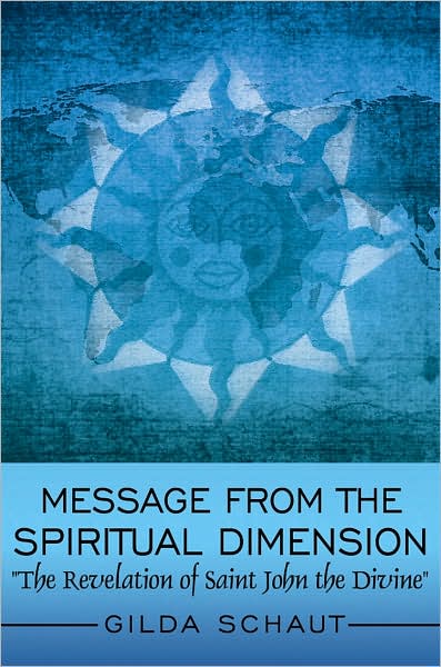 Cover for Gilda Schaut · Message from the Spiritual Dimension: &quot;The Revelation of Saint John the Divine&quot; (Pocketbok) (2007)