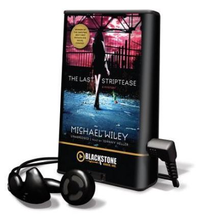 The Last Striptease - Michael Wiley - Other - Blackstone Audiobooks - 9781441793997 - June 1, 2011