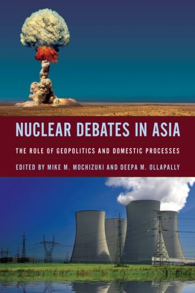 Cover for Mike M. Mochizuki · Nuclear Debates in Asia: The Role of Geopolitics and Domestic Processes (Hardcover Book) (2016)