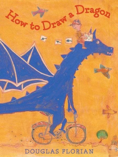 Cover for Douglas Florian · How to Draw a Dragon (Hardcover Book) (2015)