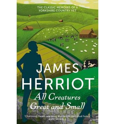 Cover for James Herriot · All Creatures Great and Small: The Classic Memoirs of a Yorkshire Country Vet (Paperback Bog) [Main Market edition] (2013)