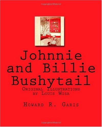 Cover for Howard R. Garis · Johnnie and Billie Bushytail: Original Illustrations by Louis Wisa (Paperback Book) (2010)