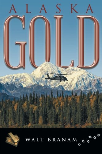 Cover for Walt Branam · Alaska Gold (Paperback Book) (2014)
