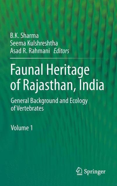 Cover for B K Sharma · Faunal Heritage of Rajasthan, India: General Background and Ecology of Vertebrates (Inbunden Bok) (2013)