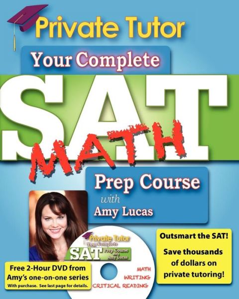 Cover for Amy Lucas · Private Tutor - Math Book - Complete Sat Prep Course (Paperback Book) (2012)