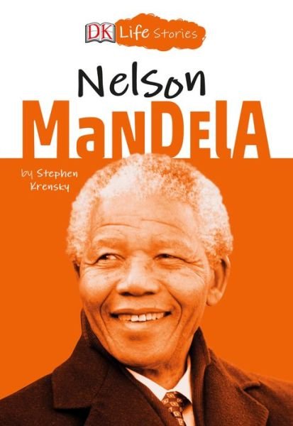 Cover for Stephen Krensky · DK Life Stories: Nelson Mandela - DK Life Stories (Innbunden bok)