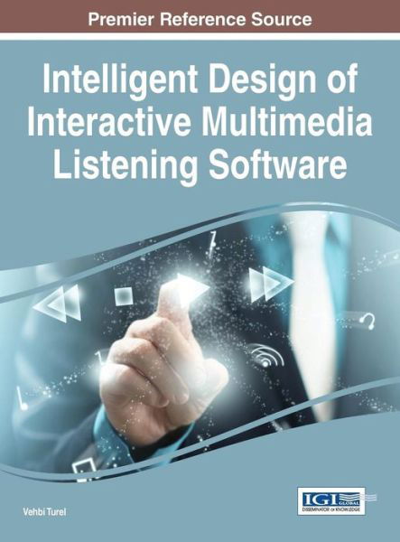 Cover for Turel Vehbi · Intelligent Design of Interactive Multimedia Listening Software (Hardcover bog) (2015)