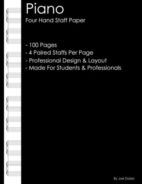 Cover for Joe Dolan · Piano - Four Hand Staff Paper: Staff Paper for Writing for Four Hand Piano (Paperback Book) [Ntb edition] (2012)