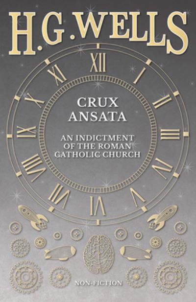 Cover for H G Wells · Crux Ansata - An Indictment of the Roman Catholic Church (Paperback Bog) (2016)