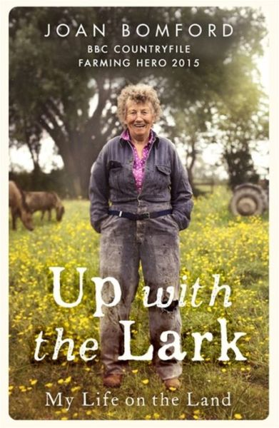 Cover for Joan Bomford · Up With The Lark: My Life On the Land (Paperback Book) (2016)