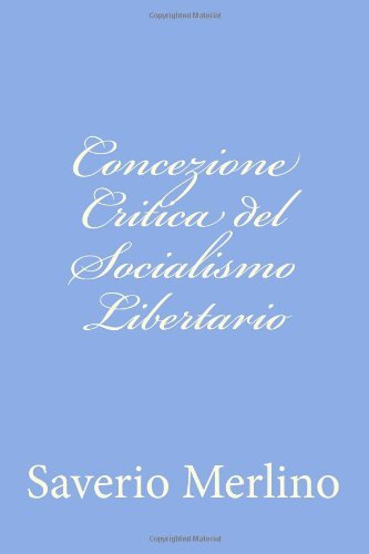 Cover for Saverio Merlino · Concezione Critica Del Socialismo Libertario (Paperback Bog) [Italian edition] (2012)